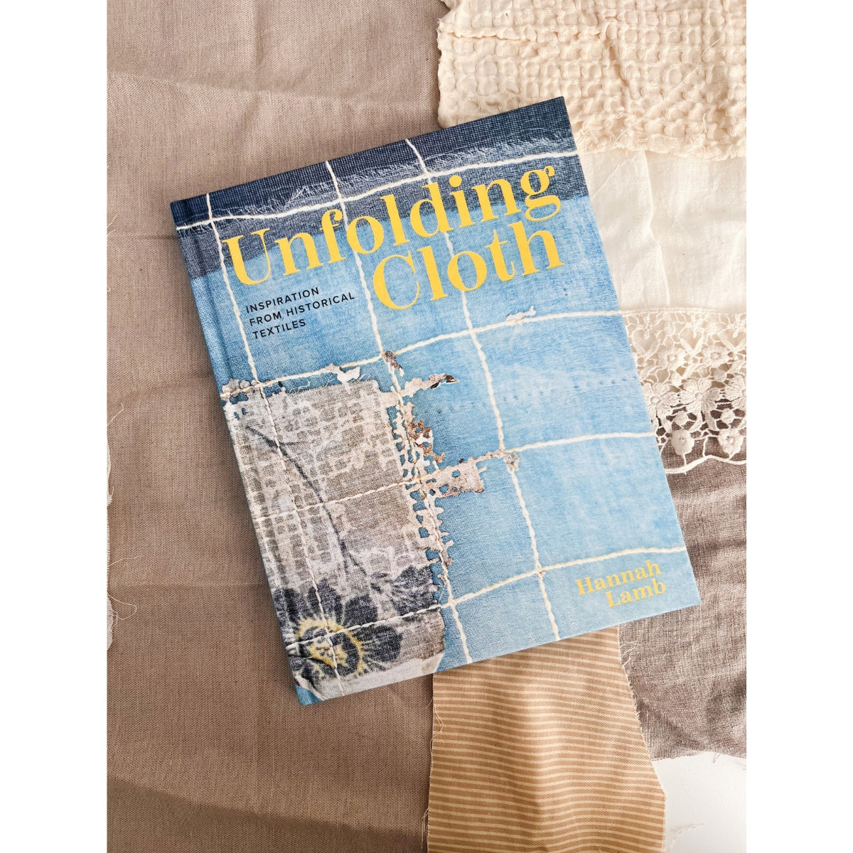 Unfolding Cloth: Inspiration from Historical Textiles - Hannah Lamb