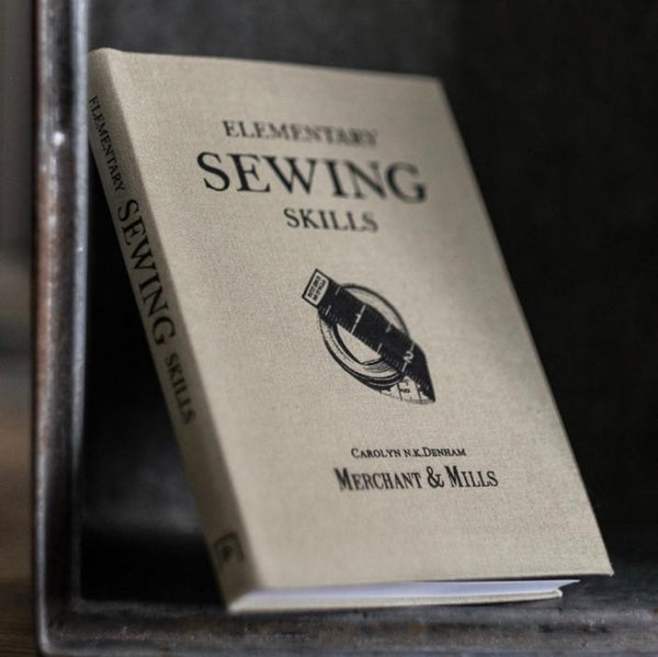 Merchant & Mills - Elementary Sewing Skills